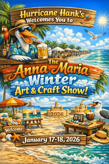 Anna Maria Winter Art & Craft Show January 17–18, 2026: A Weekend of Island Creativity (and the Perfect Hurricane Hanks Finish)
